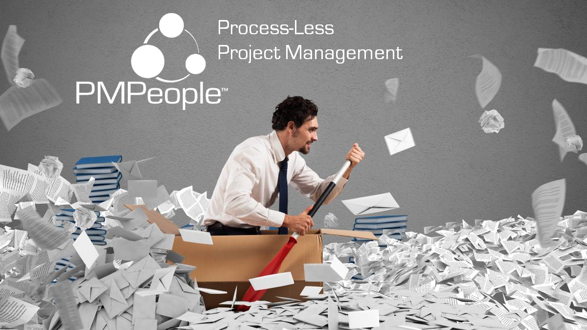 Process-Less Project Management